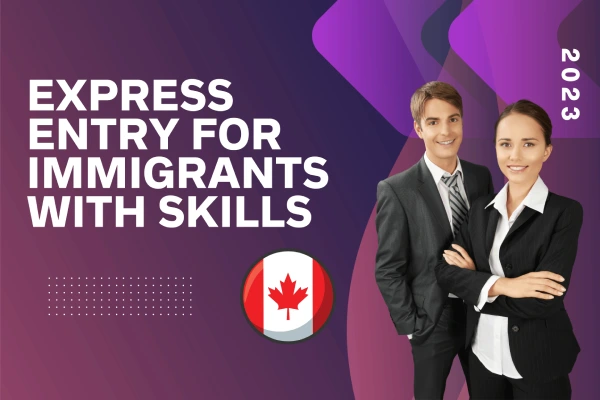 Express Entry for Immigrants with Skills